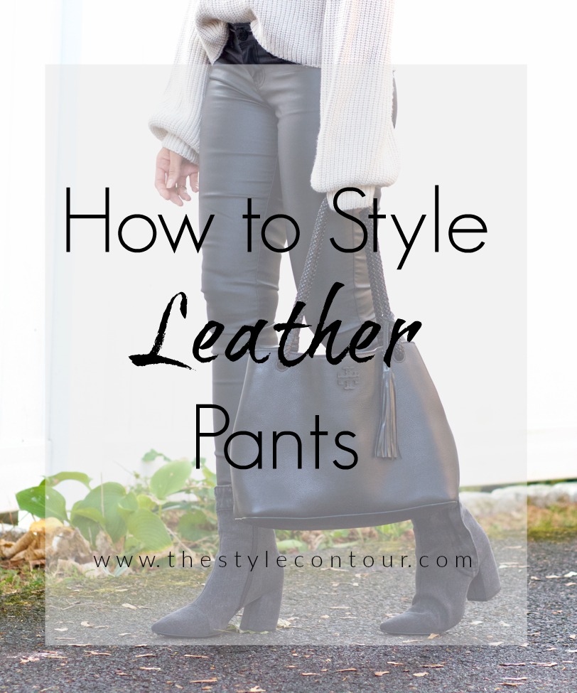 How to Style Leather Pants - The Style Contour