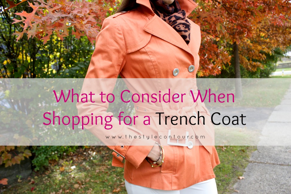 What to Consider When Shopping for a Trench Coat - The Style Contour